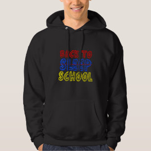 Back To School Not Back To Sleep For Men And Women Hoodie