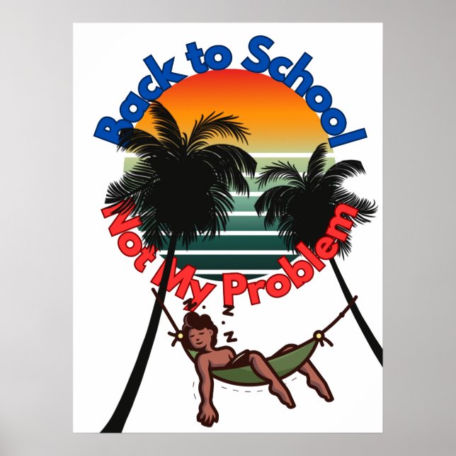 Back To School, Not My problem Poster (Front)