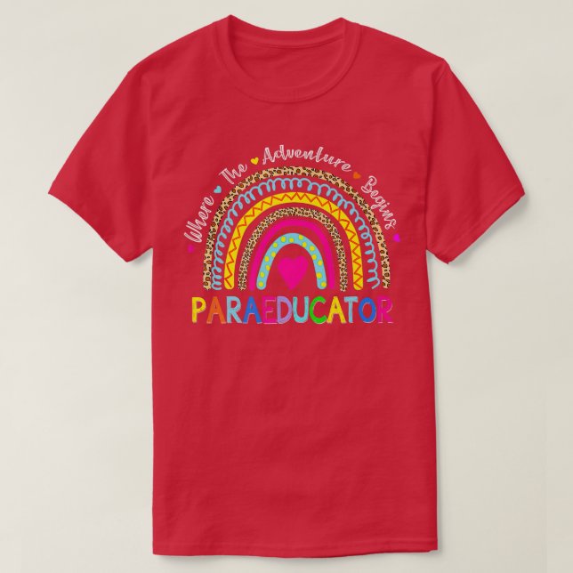 Back To School Paraeducator Where The Adventure Be T-Shirt (Design Front)