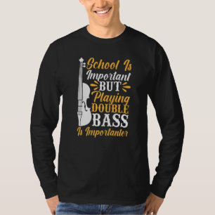 Back To School Playing Double Bass Contrabassist P T-Shirt