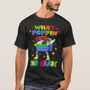 Back To School Pop It Fidget Toys What Poppin 2nd  T-Shirt