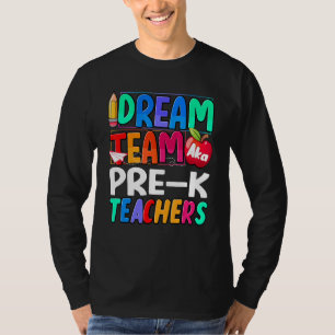 Back To School Pre K Teacher Dream Team Preschool T-Shirt