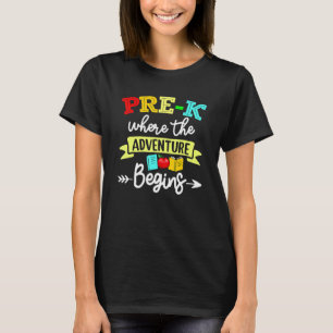 Back To School Pre K Where The Adventure Begins Te T-Shirt