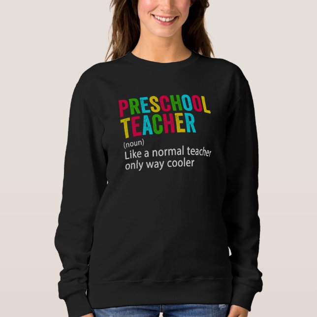 Back To School Preschool Teacher Team  Definition Sweatshirt (Front)