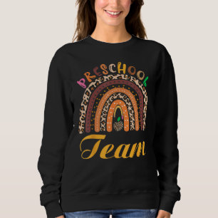 Back To School Preschool Team Leopard Rainbow Teac Sweatshirt