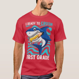Back To School Ready To Crush First Grade Shark Bo T-Shirt