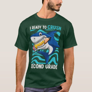 Back To School Ready To Crush Second Grade Shark B T-Shirt