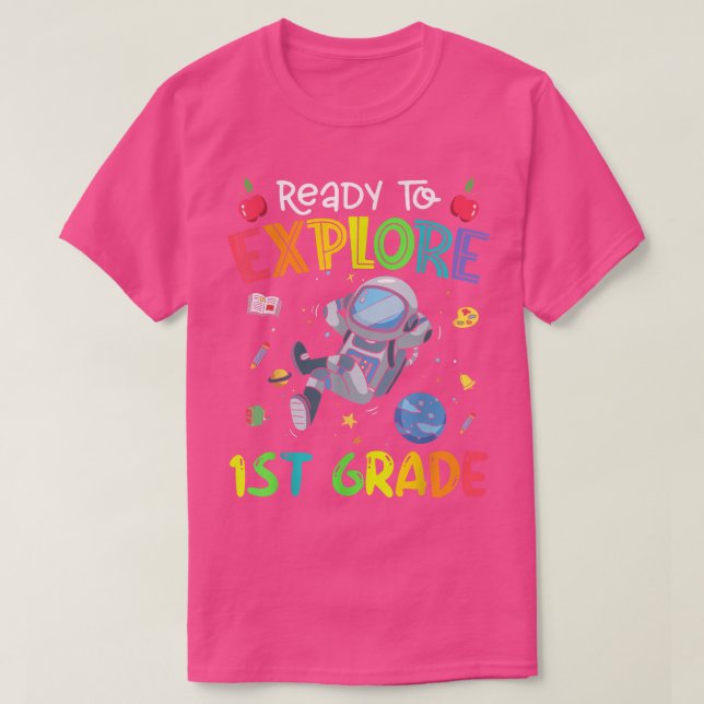 Back To School Ready To Eplore First Grade Astrona T-Shirt (Design Front)
