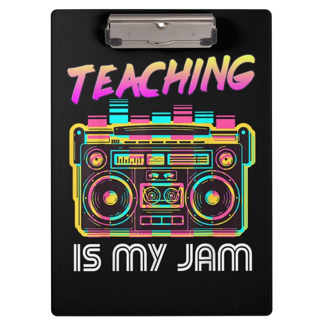Back to School Retro Teaching is My Jam 80s Clipboard (Front)