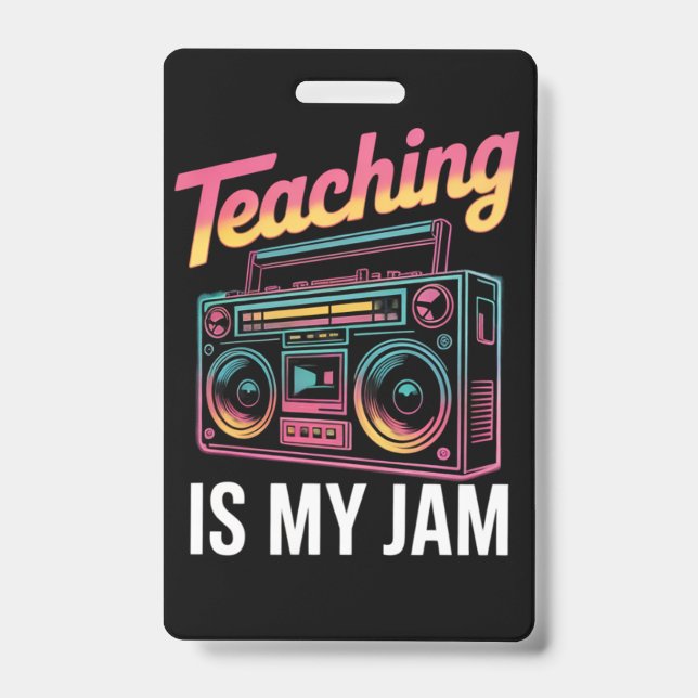 Back to School Retro Teaching is My Jam 80s  ID Badge (Front)