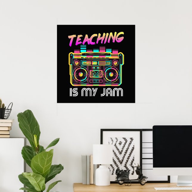 Back to School Retro Teaching is My Jam 80s Poster (Home Office)