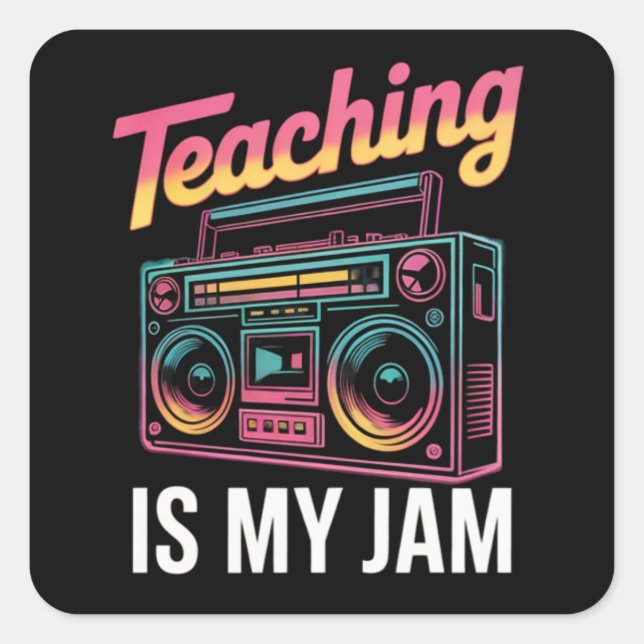 Back to School Retro Teaching is My Jam 80s  Square Sticker (Front)