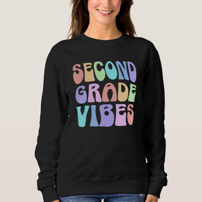 Back To School Second Grade Vibes First Day Teache Sweatshirt (Front)
