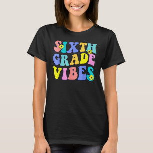 Back To School Sixth Grade Vibes Student Teacher R T-Shirt