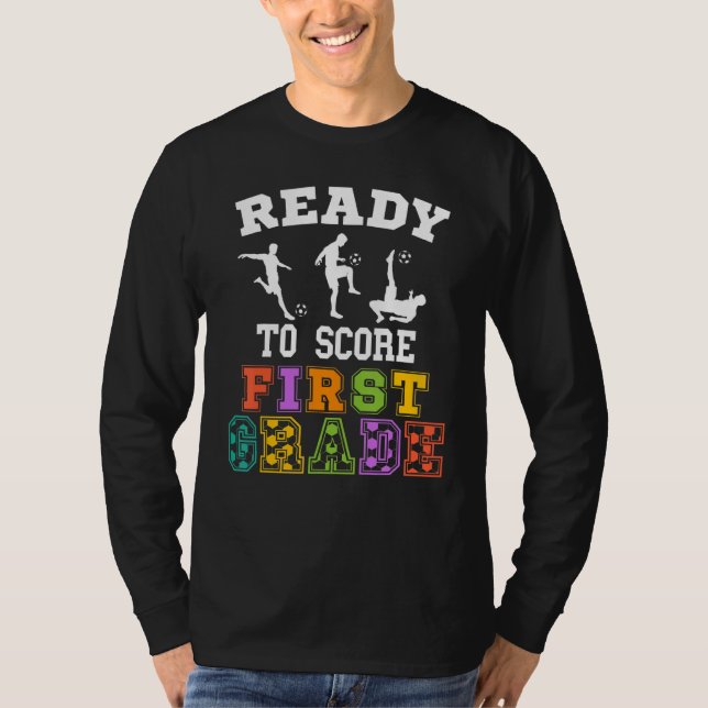 Back to School Soccer Ready to Score First Grade T-Shirt (Front)