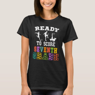 Back to School Soccer Ready to Score Seventh Grade T-Shirt
