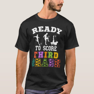 Back to School Soccer Ready to Score Third Grade T-Shirt