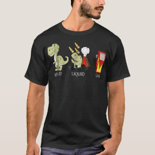 BACK TO SCHOOL Solid Liquid Gas Dinosaur  T-Shirt