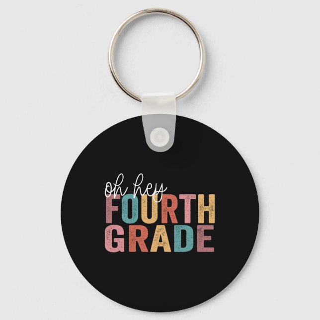 Back To School Students Teacher Oh Hey 4th Fourth  Key Ring (Front)