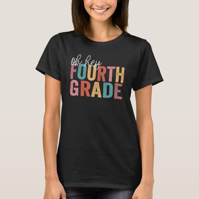 Back To School Students Teacher Oh Hey 4th Fourth  T-Shirt (Front)