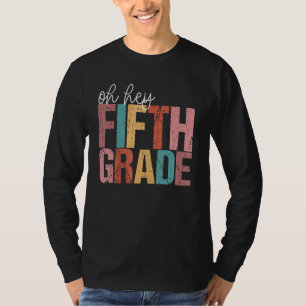 Back To School Students Teacher Oh Hey 5th Fifth G T-Shirt