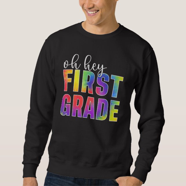 Back To School Students Teachers Oh Hey 1st First  Sweatshirt (Front)