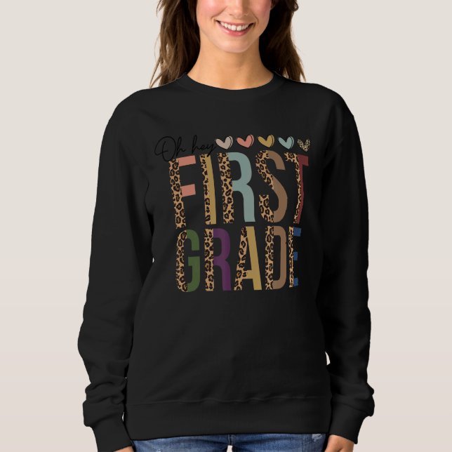 Back To School Students Teachers Oh Hey 1st First  Sweatshirt (Front)