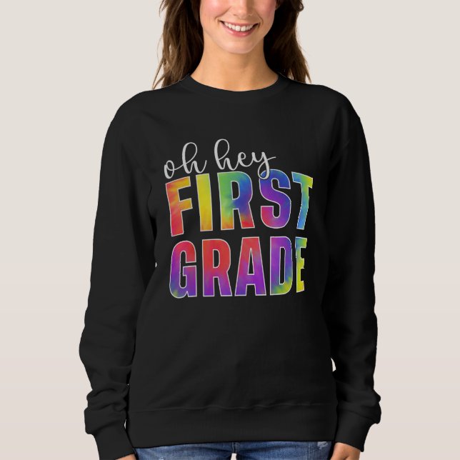 Back To School Students Teachers Oh Hey 1st First  Sweatshirt (Front)