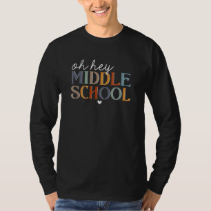 Back To School Students Teachers Oh Hey Middle Sch T-Shirt
