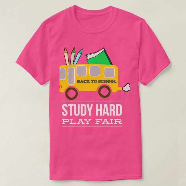 Back To School Study Hard Play Fair T-Shirt (Design Front)