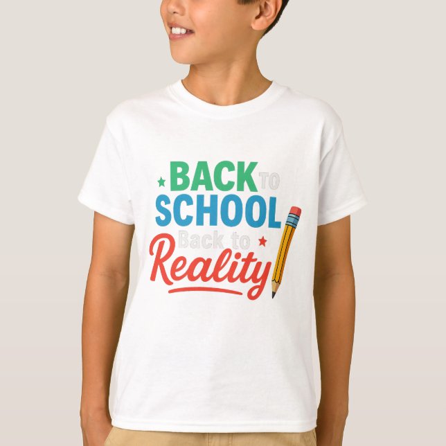 Back to School T-Shirt – Funny Back to Reality (Front)