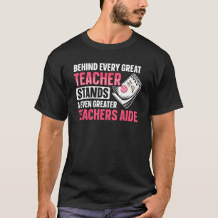 Back to School Tachers Aide for a Teacher Assistan T-Shirt