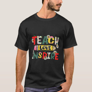 Back To School Teach Love Inspire Pencil Teachers T-Shirt