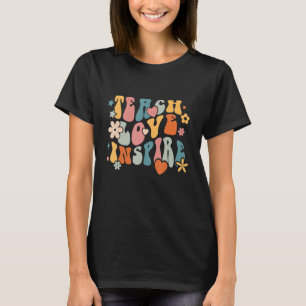 Back To School Teach Love Inspire Retro Teacher Mo T-Shirt