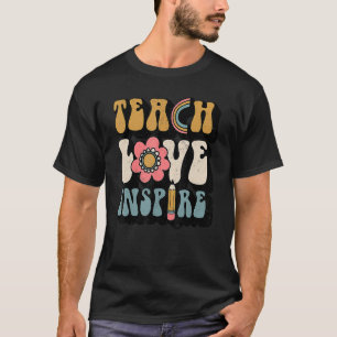 Back To School Teach Love Inspire Retro Teacher Wo T-Shirt