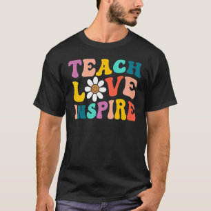 Back To School Teach Love Inspire Retro Teacher Wo T-Shirt