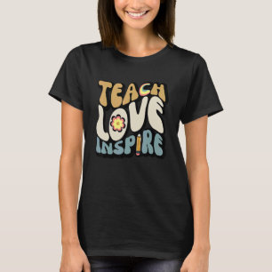Back To School Teach Love Inspire Retro Teachers W T-Shirt