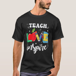 Back To School Teach Love Inspire Retro Teachers W T-Shirt