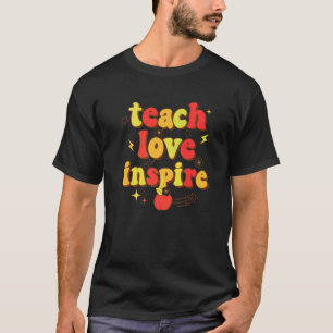 Back To School Teach Love Inspire Retro Teachers W T-Shirt