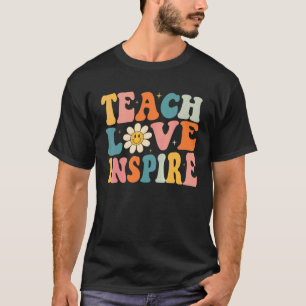 Back To School Teach Love Inspire Retro Teachers W T-Shirt
