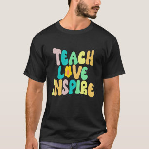 Back To School Teach Love Inspire Retro Teachers W T-Shirt