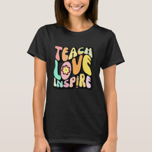 Back To School Teach Love Inspire Retro Teachers W T-Shirt