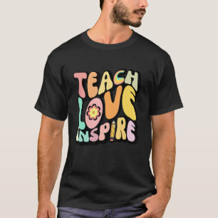 Back To School Teach Love Inspire Retro Teachers W T-Shirt