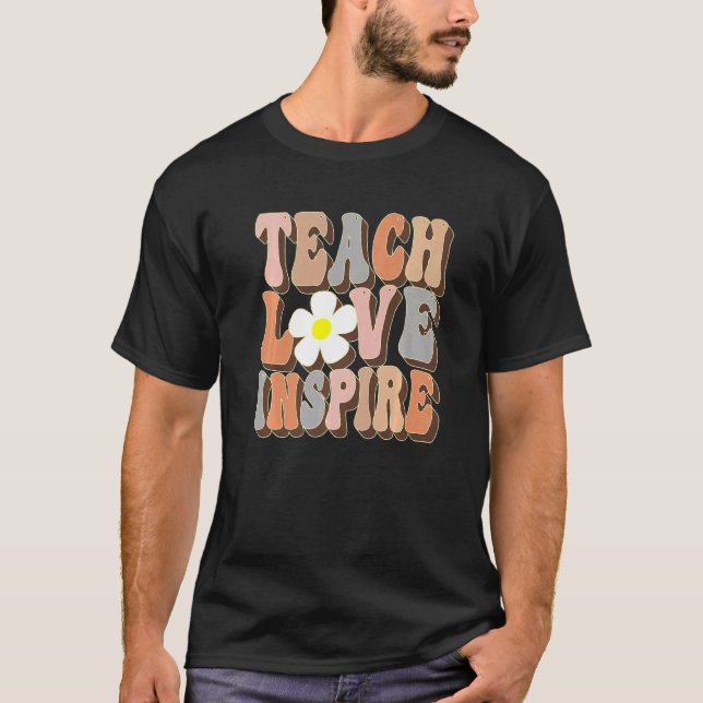 Back To School Teach Love Inspire Retro Teachers W T-Shirt (Front)
