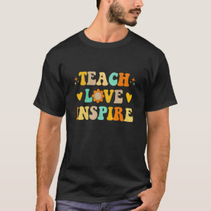 Back To School Teach Love Inspire Retro Teachers W T-Shirt
