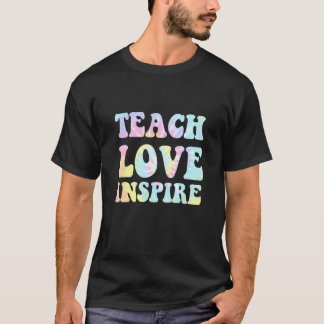 Back To School Teach Love Inspire Teachers 1 T-Shirt