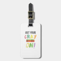 Back To School Teacher Get Your Cray On Crayon