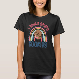 Back To School Teacher I Teach Smart Cookies Rainb T-Shirt