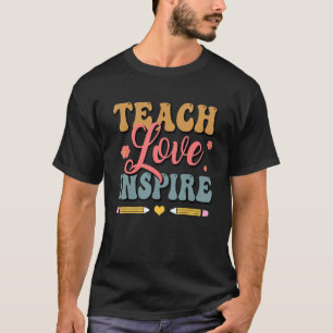 Back To School Teacher Love Inspire Teaching Groov T-Shirt