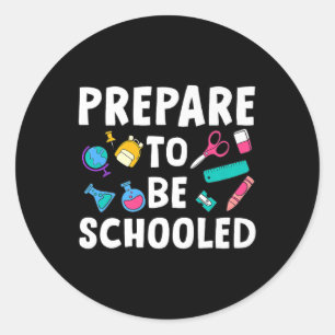 Back To School Teacher Outfit Funny Prepare To Be  Classic Round Sticker